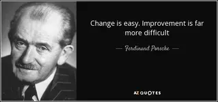 quote-change-is-easy-improvement-is-far-more-difficult-ferdinand-porsche-89-44-66.webp
